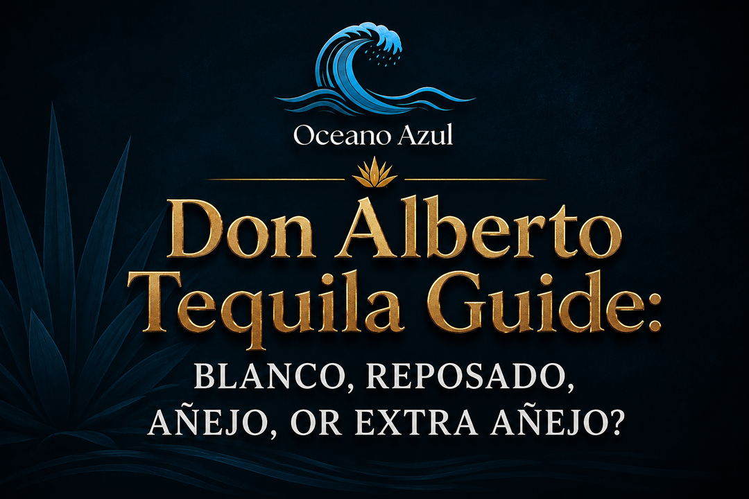 Don Alberto Tequila Guide: Blanco, Reposado, Añejo, or Extra Añejo? 